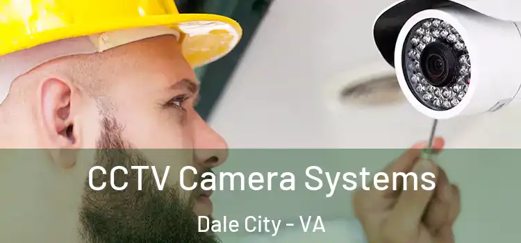 CCTV Camera Systems Dale City - VA