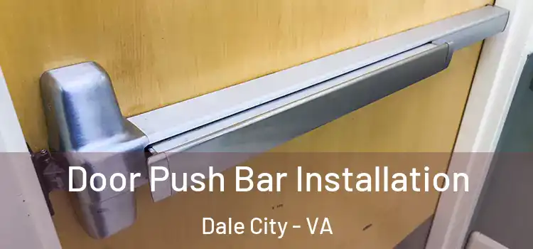 Door Push Bar Installation Dale City - VA