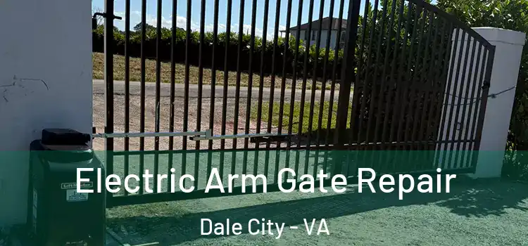 Electric Arm Gate Repair Dale City - VA