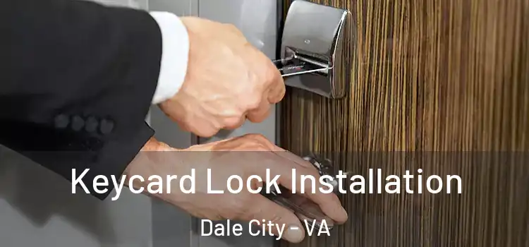 Keycard Lock Installation Dale City - VA