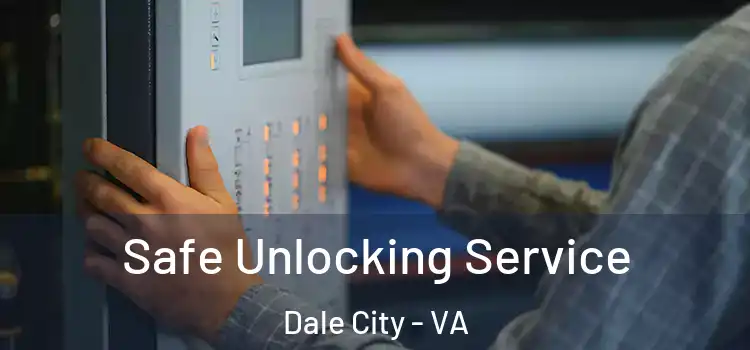  Safe Unlocking Service Dale City - VA